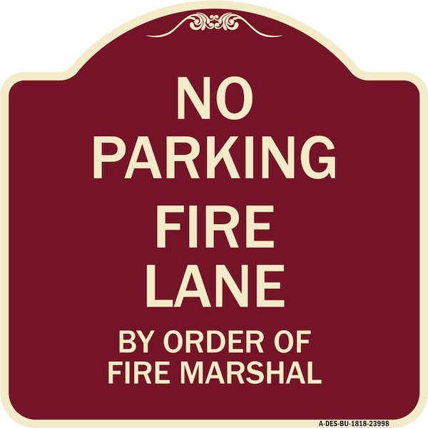 Signmission Fire Lane by Order of Fire Marshal Heavy-Gauge Aluminum Architectural Sign, 18" x 18", BU-1818-23998 A-DES-BU-1818-23998 - main